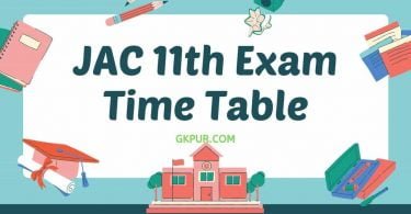 JAC 11th Exam Date 2022 (Time Table)