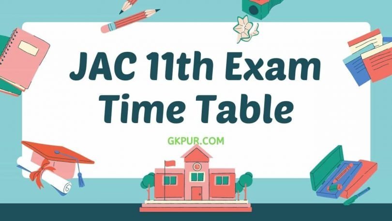 JAC 11th Exam Date 2022 (Time Table)
